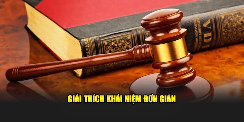 Giải thích khái niệm đơn giản