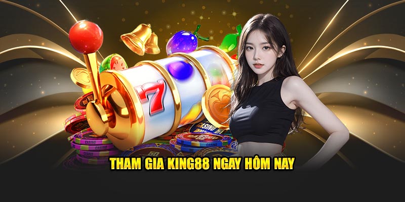 Tham gia King88 ngay để chinh chiến kho game cực hoành tráng